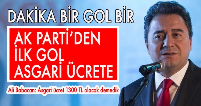 Ali Babacan: Asgari ücret 1300 TL olacak demedik