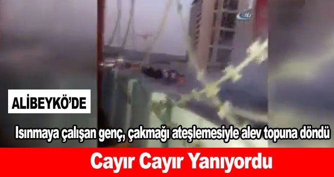 Cayır Cayır Yanıyordu