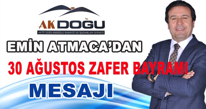 EMİN ATMACA'DAN 30 AĞUSTOS ZAFER BAYRAMI MESAJI