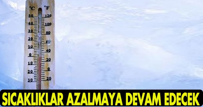 SICAKLIKLAR AZALMAYA DEVAM EDECEK