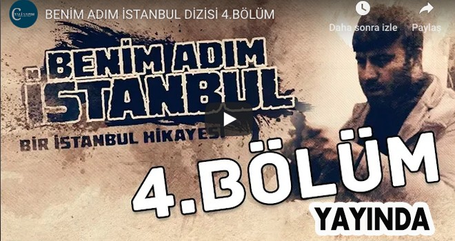 BENİM ADIM İSTANBUL DİZİSİ 4.BÖLÜM YAYINDA