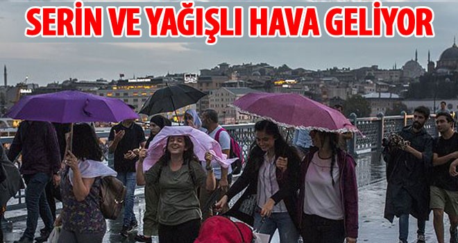 İstanbul'a Serin ve yağışlı hava geliyor