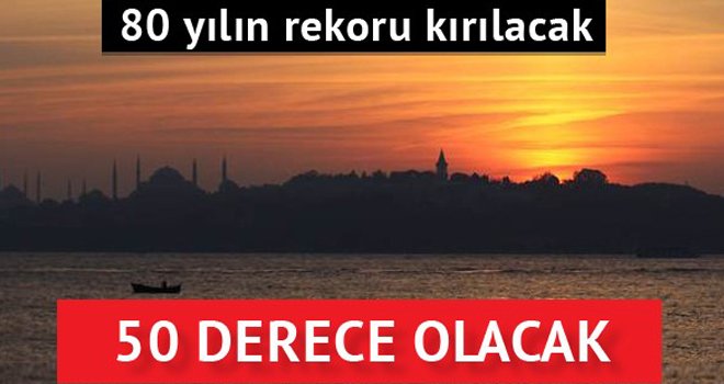 Bu yıl sıcaklık rekorları kırılacak