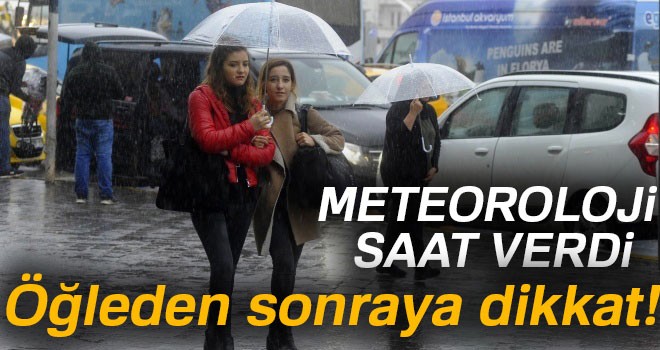 Meteoroloji İstanbul için saat verdi