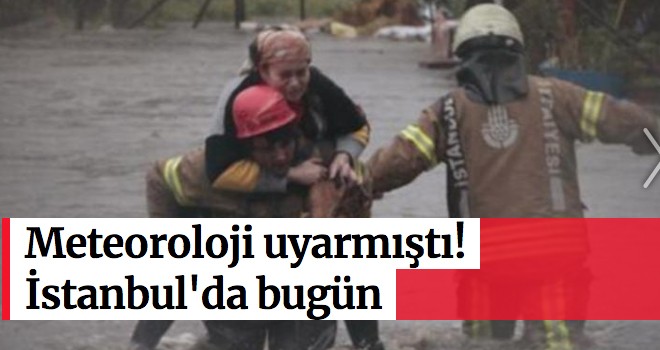 Meteoroloji uyarmıştı!