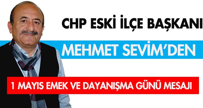 MEHMET SEVİM'DEN 1 MAYIS KUTLAMA MESAJI