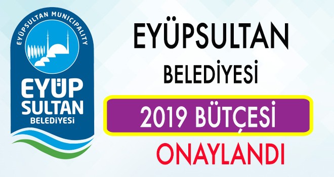 Eyüpsultan Belediyesinin Bütçesi Onaylandı