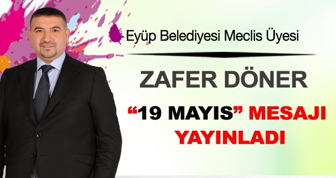 Zafer Döner'den 19 Mayıs Kutlama Mesajı