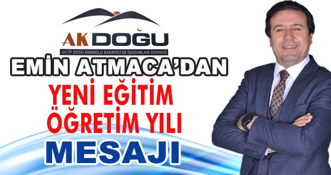 EMİN ATMACA'DAN YENİ EĞİTİM ÖĞRETİM YILI MESAJI
