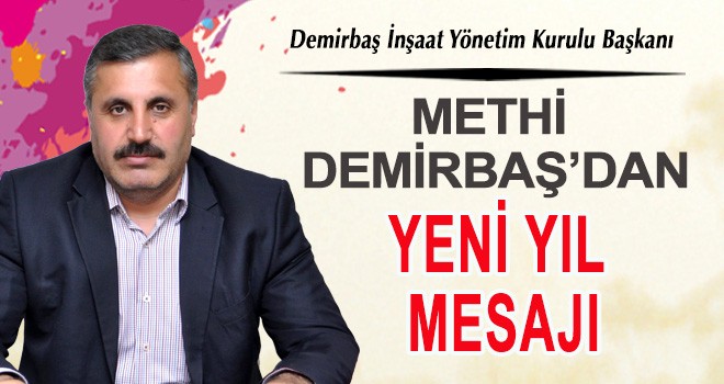 METHİ  DEMİRBAŞ’DAN YENİ YIL MESAJI