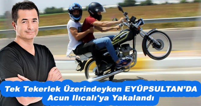 Tek Tekerlek Üzerindeyken Acun Ilıcalı'ya Yakalandı