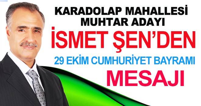 İSMET ŞEN’DEN 29 EKİM KUTLAMA MESAJI