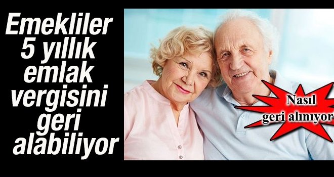 Emekliler  5 yıllık  emlak  vergisini  geri  alabiliyor