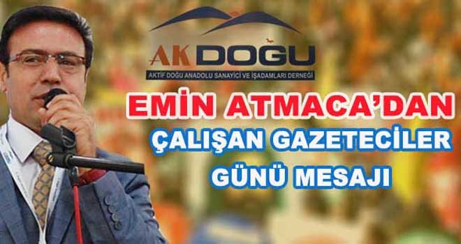 Emin Atmaca'dan Gazeteciler Günü Mesajı