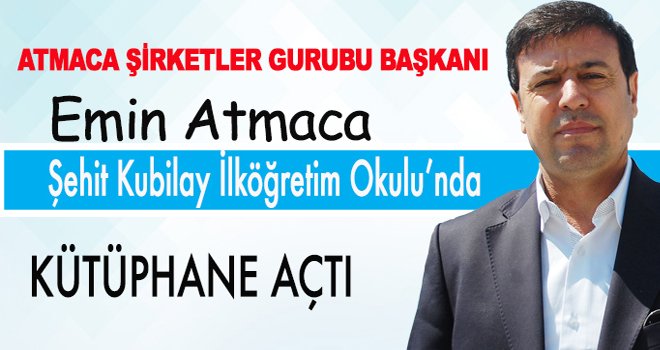 EMİN ATMACA’DAN KÜTÜPHANE AÇILIŞI