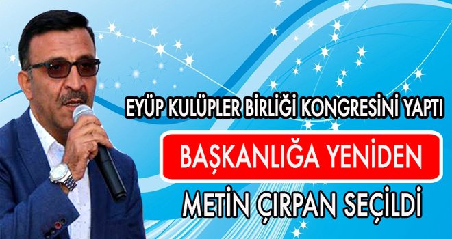 EYÜP KULÜPLER BİRLİĞİ KONGRESİNİ YAPTI