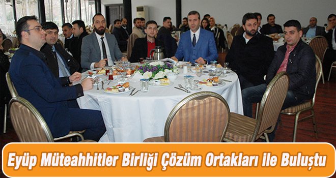 Eyüp Müteahhitler Birliği Çözüm Ortakları ile Buluştu