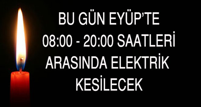 Eyüp'te  Elektrik Kesintisi (22 Ekim)