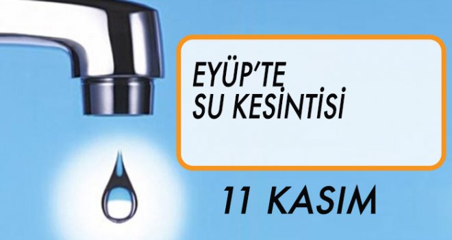 Eyüp'te  SuKesintisi (11 Kasım)