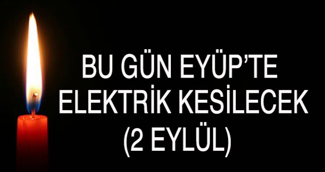 Eyüp'te elektrik kesintisi (2 Eylül)