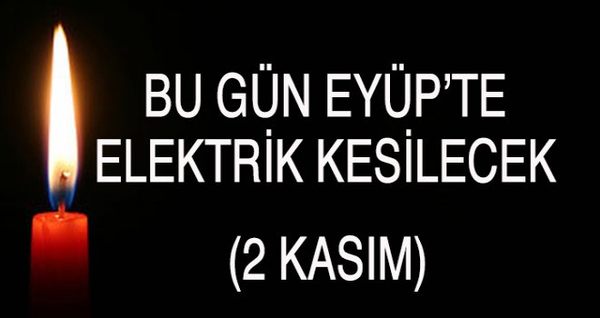 Eyüp'te Elektrik Kesintisi (2 Kasım)