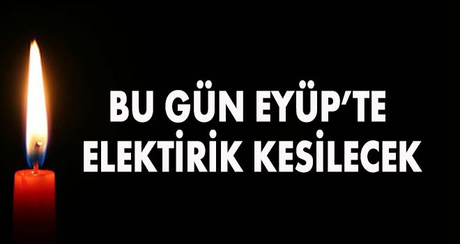 Eyüpte Elektrik Kesintisi (23 Kasım)