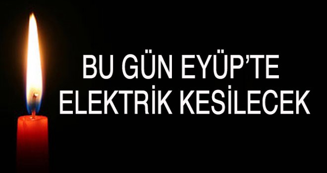 Eyüp'te Elektrik Kesintisi (3 Ağustos)