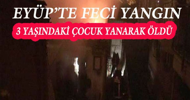 Eyüp'te feci yangın!