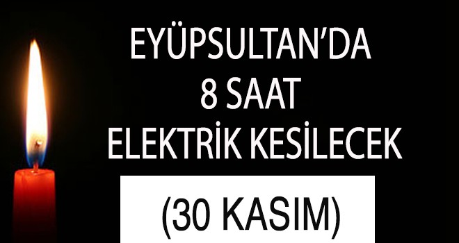 EYÜPSULTAN'DA ELEKTRİK KESİNTİSİ