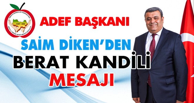 SAİM DİKEN'DEN BERAT KANDİLİ MESAJI