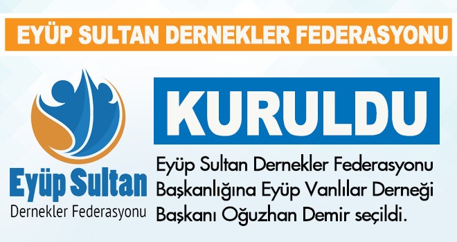 EYÜP SULTAN DERNEKLER FEDERASYONU KURULDU
