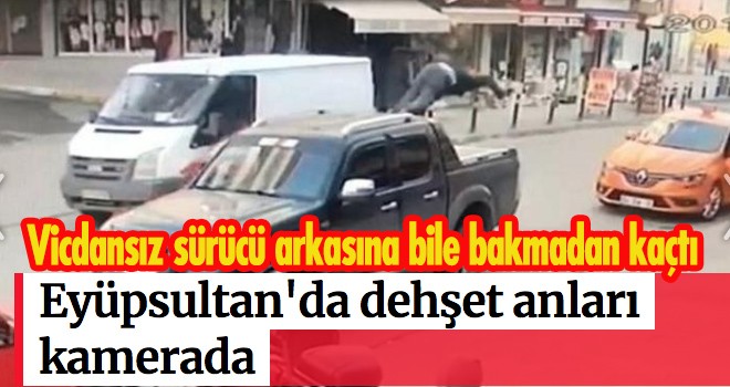 Eyüpsultan'da dehşet anları kamerada