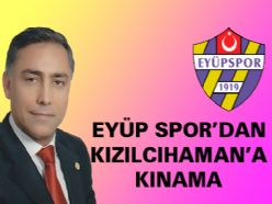  Eyüp Spor?dan Kızılcahamam?a Kınama