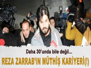 Reza Zarrab'ın müthiş yükselişi