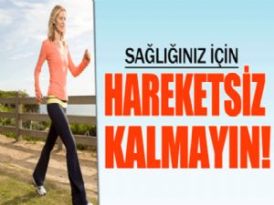 Sağlığınız için hareket edin