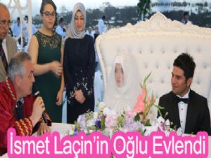 İsmet Laçin'in Oğlu Evlendi