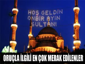 Oruçla ilgili en çok merak edilenler