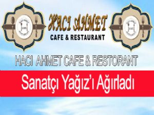Hacı Ahmet Café Restorant Sanatçı Yağız'ı ağırladı