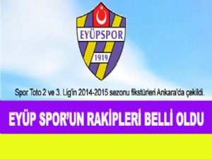 EYÜP SPOR'UN RAKİPLERİ BELLİ OLDU 