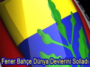 F.Bahçe dünya devlerini solladı!