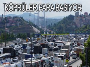 Köprüler Para Basıyor