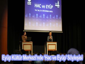 Eyüp Kültür Merkezi'nde 'Hac ve Eyüp' Söyleşisi