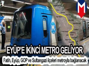 EYÜP'E İKİNCİ METRO GELİYOR