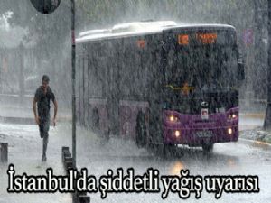İstanbul'da şiddetli yağış uyarısı