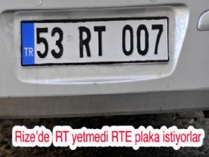 Rize'de RT yetmedi RTE plaka istiyorlar