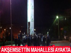 AKŞEMSETTİN MAHALLESİ AYAKTA