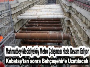 Mahmutbey-Mecidiyeköy Metro Çalışması Hızla Devam Ediyor