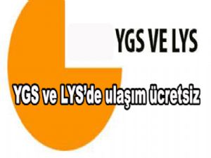 YGS ve LYS'de ulaşım ücretsiz?