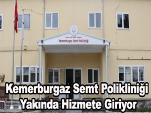 Kemerburgaz Semt Polikliniği Yakında Hizmete Giriyor