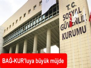 BAĞ-KUR'luya büyük müjde